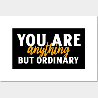 you are anything but ordinary Posters and Art